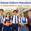 School uniform manufacturer in Delhi NCR for bulk orders